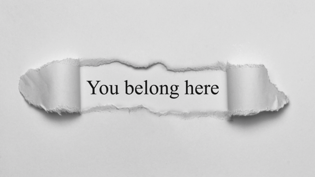 You belong here